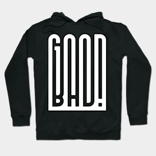 Good - Bad minimal typography Hoodie